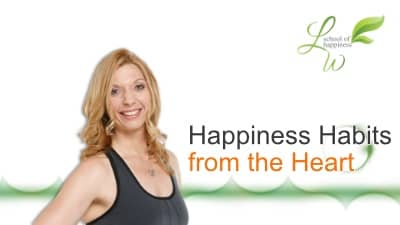 Happiness Habits from the Heart by the School of Happiness